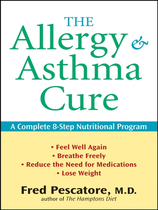 Title details for The Allergy and Asthma Cure by Fred Pescatore, M.D. - Available
